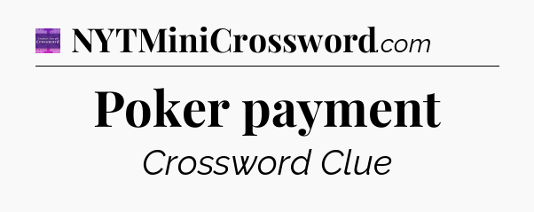 Poker payment - Thomas Joseph Crossword