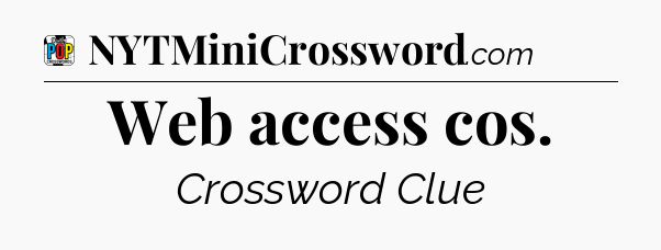 Web access cos Crossword Clue