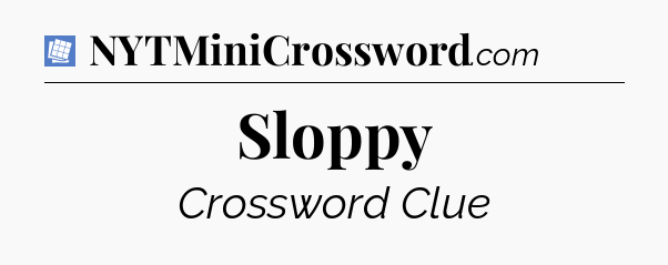 Sloppy Puzzle Page Crossword Clue