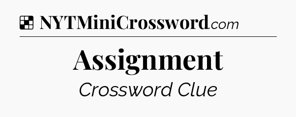 Solution: Assignment - NYT Crossword