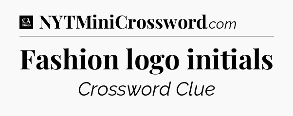 Fashion logo initials - LA Times Crossword