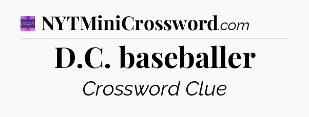 D.C. baseballer - Thomas Joseph Crossword