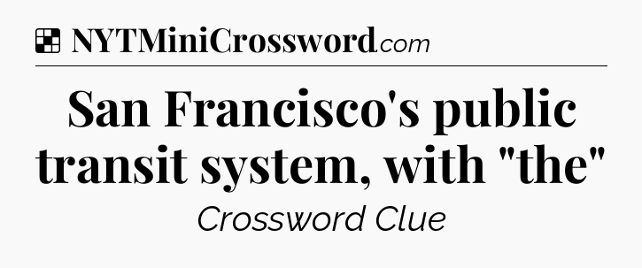 Solution: San Francisco's public transit system, with 