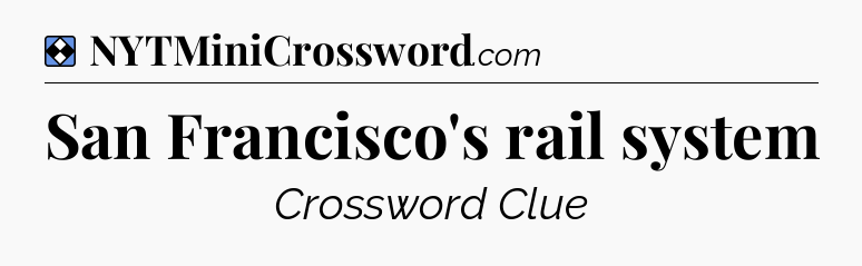 Solution: San Francisco's rail system - NYT Mini Crossword