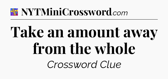 Take an amount away from the whole Codycross