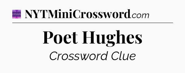 Poet Hughes - Thomas Joseph Crossword