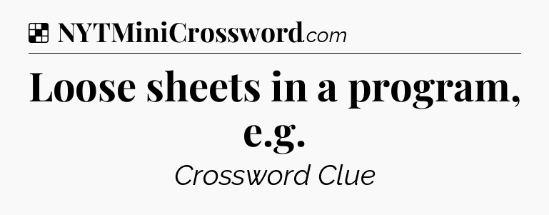 Loose sheets in a program, e.g NYT Crossword