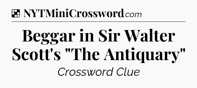 Solution: Beggar in Sir Walter Scott's 