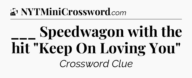 ___ Speedwagon with the hit 