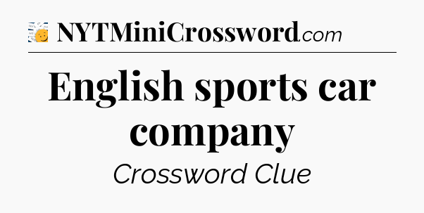 English sports car company - 7 Little Words