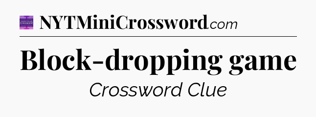 Block-dropping game - Thomas Joseph Crossword
