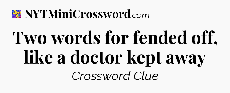 Two words for fended off, like a doctor kept away Codycross