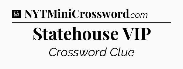 Statehouse VIP - LA Times Crossword