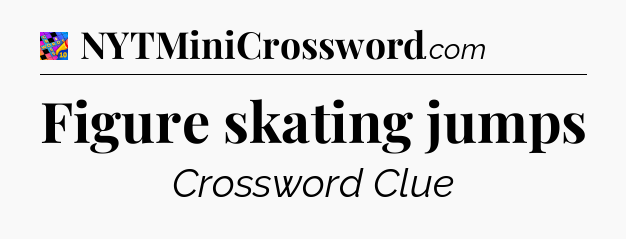 Figure skating jumps Crossword Clue
