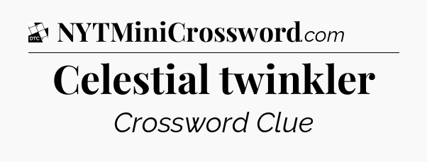Celestial twinkler - Daily Themed Classic Crossword