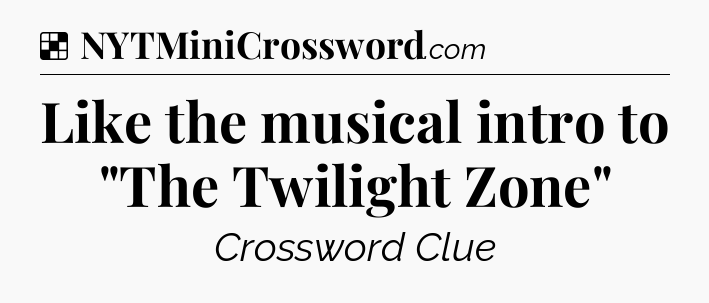 Solution: Like the musical intro to 