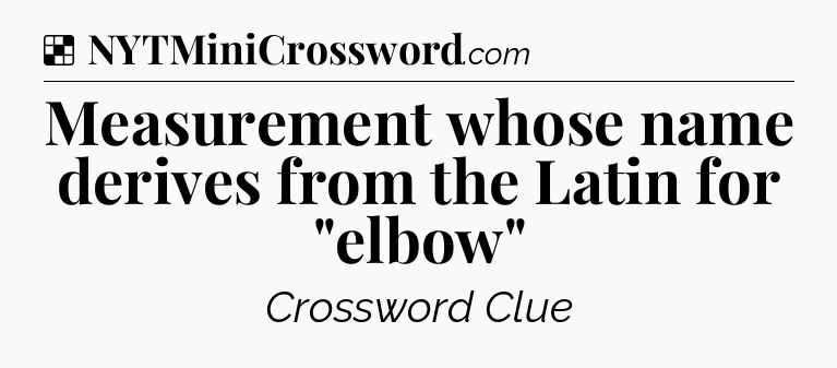 Solution: Measurement whose name derives from the Latin for 
