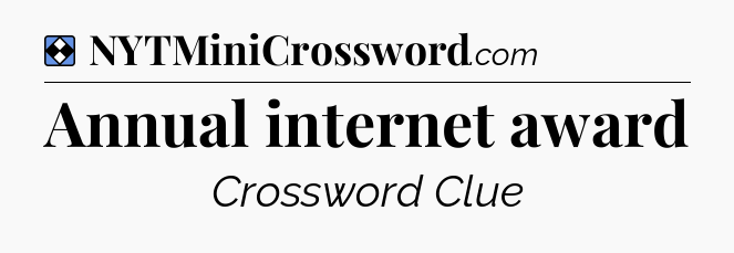 Solution: Annual internet award - NYT Mini Crossword