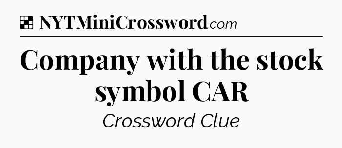 Solution: Company with the stock symbol CAR - NYT Crossword