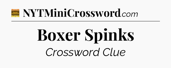 Boxer Spinks crossword clue Eugene Sheffer