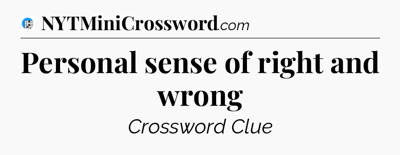 Personal sense of right and wrong Crossword Clue