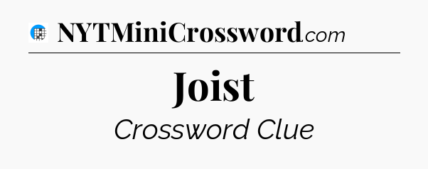 Joist Crossword Clue