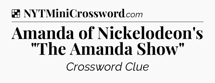 Solution: Amanda of Nickelodeon's 
