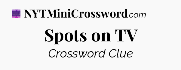 Spots on TV - Thomas Joseph Crossword