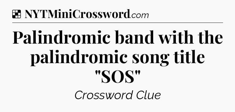 Solution: Palindromic band with the palindromic song title 