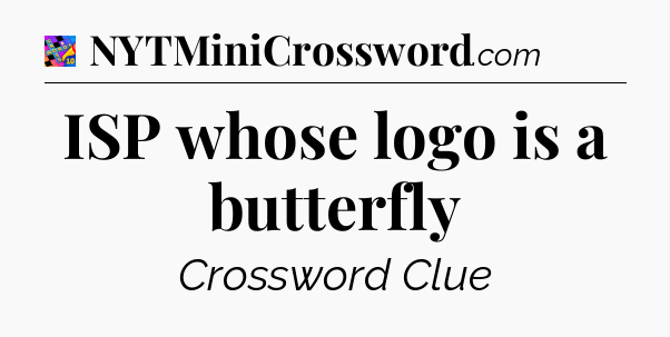 ISP whose logo is a butterfly Crossword Clue