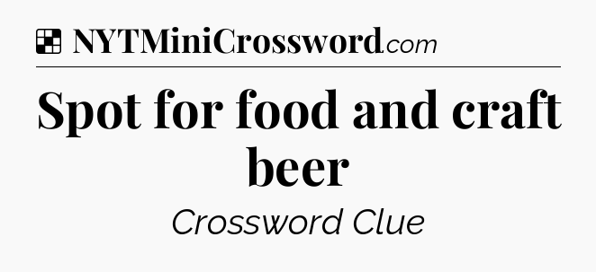 Solution: Spot for food and craft beer - NYT Crossword