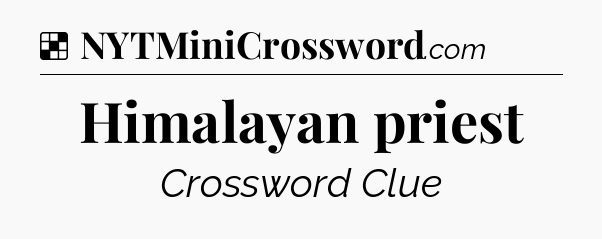 Solution: Himalayan priest - NYT Crossword