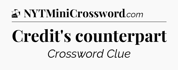 Credit's counterpart - Daily Themed Classic Crossword