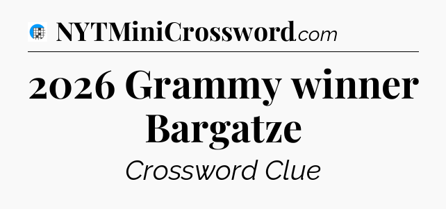 2026 Grammy winner Bargatze Crossword Clue