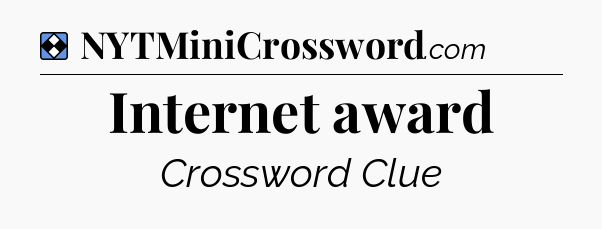 Solution: Internet award - NYT Mini Crossword