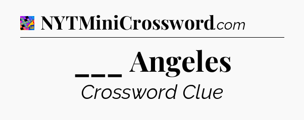 ___ Angeles Crossword Clue