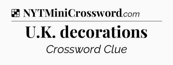 Solution: U.K. decorations - NYT Crossword