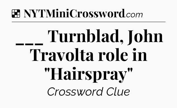 Solution: ___ Turnblad, John Travolta role in 