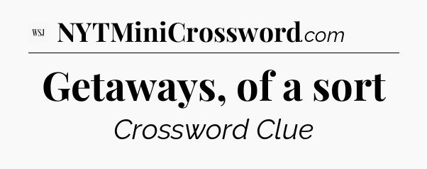 Getaways, of a sort - WSJ Crossword