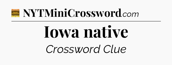 Iowa native - Eugene Sheffer Crossword
