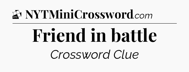 Friend in battle - Daily Themed Classic Crossword