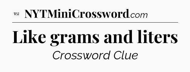 Like grams and liters - WSJ Crossword