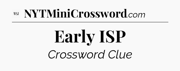 Early ISP - WSJ Crossword