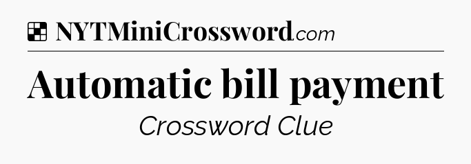 Solution: Automatic bill payment - NYT Crossword