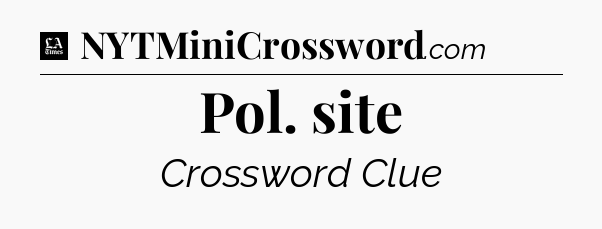 Pol. site - LA Times Crossword