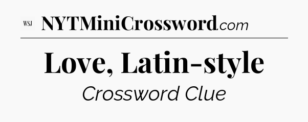 Love, Latin-style - WSJ Crossword