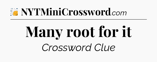 Many root for it - 7 Little Words