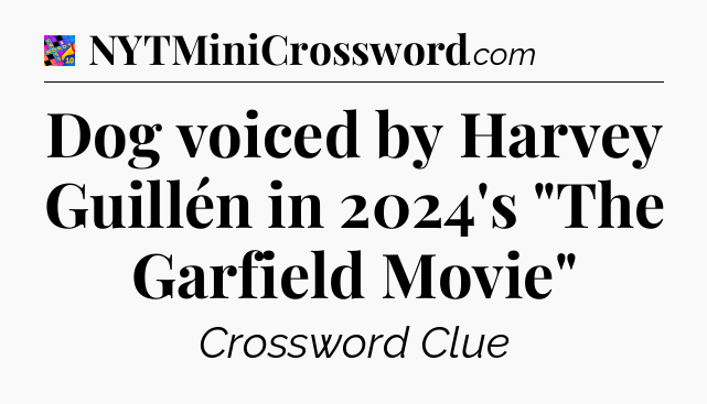 Dog voiced by Harvey Guillén in 2024's 