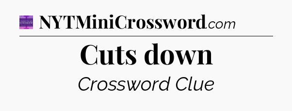 Cuts down - Thomas Joseph Crossword