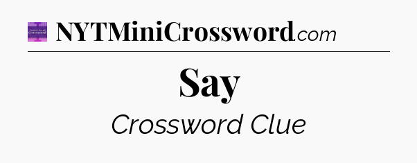 Say - Thomas Joseph Crossword